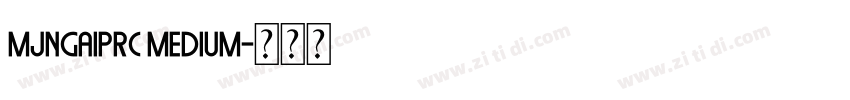 MJNgaiPRC Medium字体转换